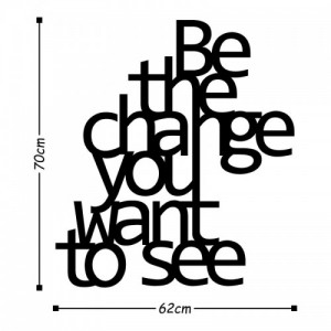 Be The Change You Want To See fekete fém fali dekor